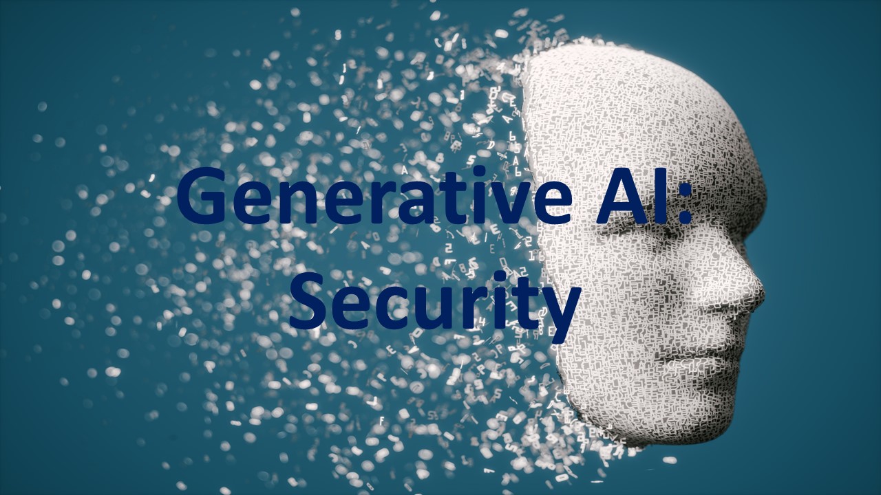 Generative AI (GenAI): Security